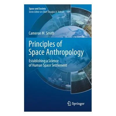 "Principles of Space Anthropology: Establishing a Science of Human Space Settlement" - "" ("Smit