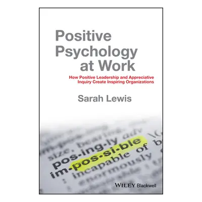 "Positive Psychology at Work" - "" ("Lewis Sarah")