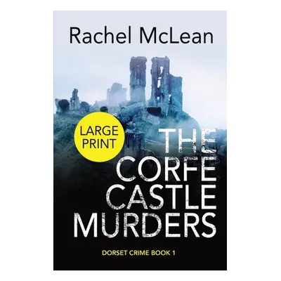 "The Corfe Castle Murders (Large Print)" - "" ("McLean Rachel")