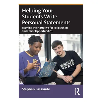 "Helping Your Students Write Personal Statements: Framing the Narrative for Fellowships and Othe