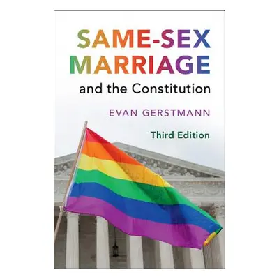 "Same-Sex Marriage and the Constitution" - "" ("Gerstmann Evan")