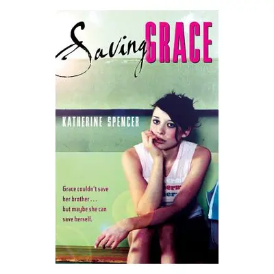 "Saving Grace" - "" ("Spencer Katherine")