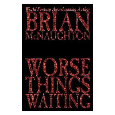 "Worse Things Waiting" - "" ("McNaughton Brian")