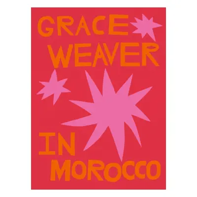 "Grace Weaver in Morocco" - "" ("")