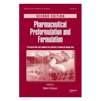 "Pharmaceutical Preformulation and Formulation: A Practical Guide from Candidate Drug Selection 