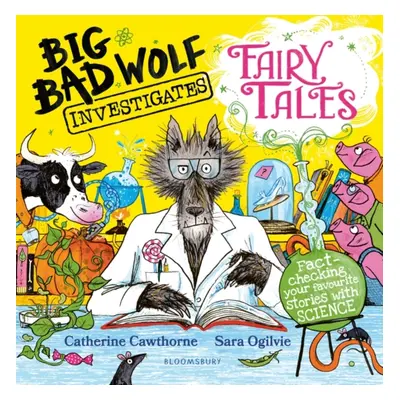 "Big Bad Wolf Investigates Fairy Tales" - "Fact-checking your favourite stories with SCIENCE!" (