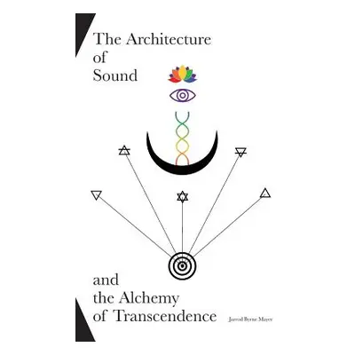 "The Architecture of Sound and the Alchemy of Transcendence" - "" ("Mayer Jarrod Byrne")