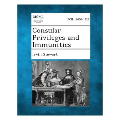 "Consular Privileges and Immunities" - "" ("Stewart Irvin")