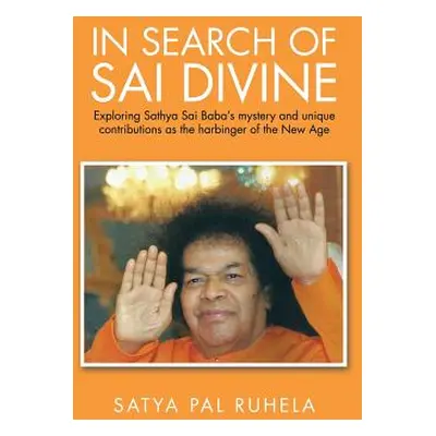 "In Search of Sai Divine: Exploring Sathya Sai Baba's mystery and unique contributions as the ha