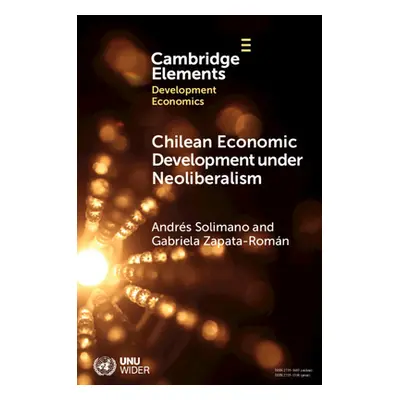 "Chilean Economic Development Under Neoliberalism: Structural Transformation, High Inequality an