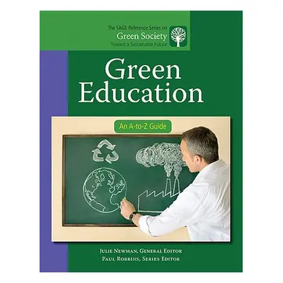 "Green Education: An A-to-Z Guide" - "" ("Newman Julie")