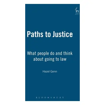 "Paths to Justice: What People Do and Think about Going to Law" - "" ("Genn Hazel")