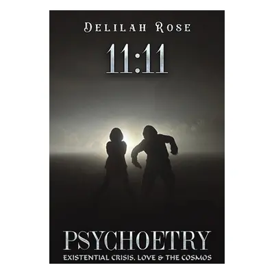 "11: 11 Psychoetry" - "" ("Rose Delilah")