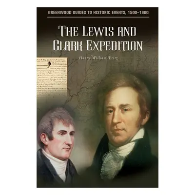 "The Lewis and Clark Expedition" - "" ("Fritz Harry W.")