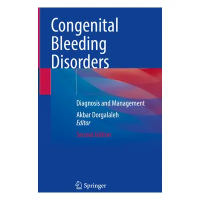 "Congenital Bleeding Disorders: Diagnosis and Management" - "" ("Dorgalaleh Akbar")