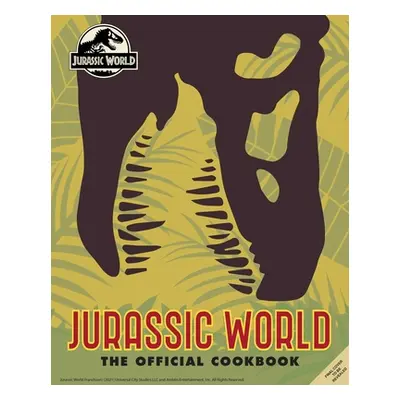 "Jurassic World: The Official Cookbook" - "" ("Insight Editions")