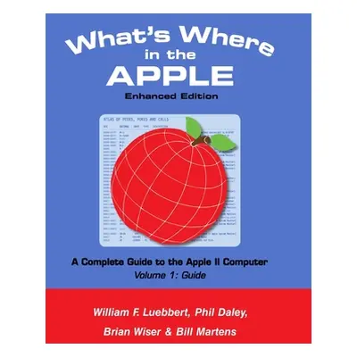 "What's Where in the APPLE - Enhanced Edition: Volume 1 - The Guide" - "" ("Martens Bill")