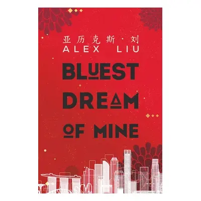 "Bluest Dream of Mine" - "" ("Liu Alex")