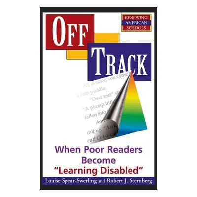 "Off Track: When Poor Readers Become "Learning Disabled"" - "" ("Spear-Swerling Louise")