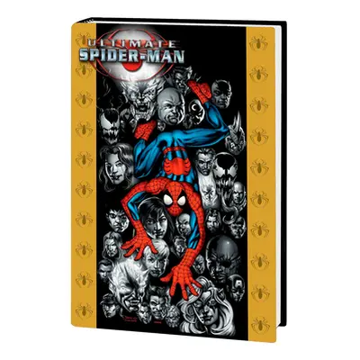 "Ultimate Spider-Man Omnibus Vol. 3" - "" ("Bendis Brian Michael")