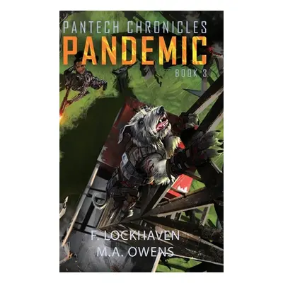 "PanTech Chronicles: Pandemic" - "" ("Lockhaven F.")