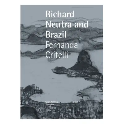 "Neutra and Brazil" - "" ("Critelli Fernanda")