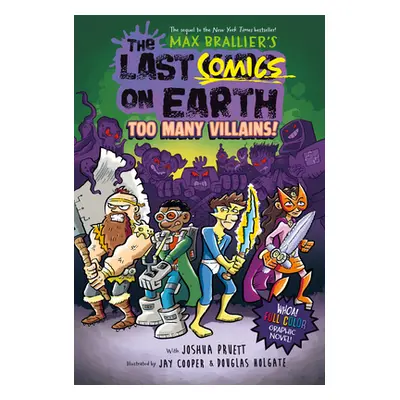 "The Last Comics on Earth: Too Many Villains!: From the Creators of the Last Kids on Earth" - ""