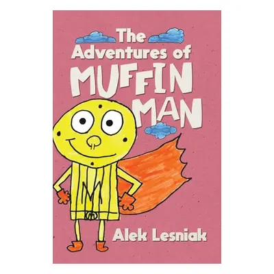 "The Adventures of Muffin Man" - "" ("Lesniak Alek")