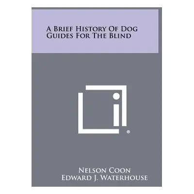 "A Brief History of Dog Guides for the Blind" - "" ("Coon Nelson")