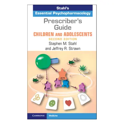 "Prescriber's Guide - Children and Adolescents: Stahl's Essential Psychopharmacology" - "" ("Sta