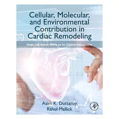 "Cellular, Molecular, and Environmental Contribution in Cardiac Remodeling: From Lab Bench Work 