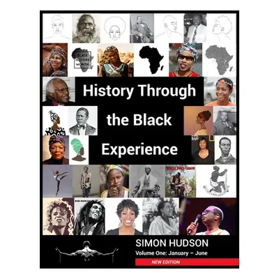 "History through the Black Experience Volume One - Second Edition" - "" ("Hudson Simon")