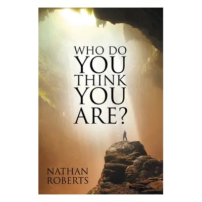 "Who Do You Think You Are?" - "" ("Roberts Nathan")