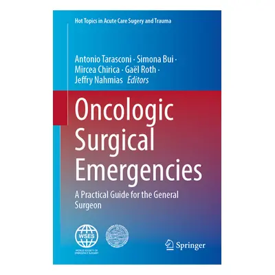 "Oncologic Surgical Emergencies: A Practical Guide for the General Surgeon" - "" ("Tarasconi Ant