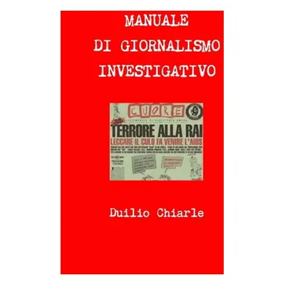 "Manuale Di Giornalismo Investigativo" - "" ("Chiarle Duilio")