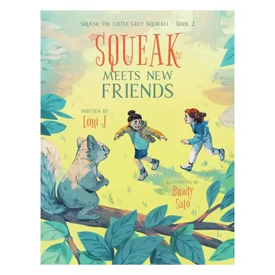 "Squeak Meets New Friends" - "" ("J Lori")