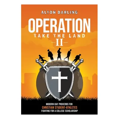 "Operation Take the Land II: Modern-Day Proverbs for Christian Student-Athletes Fighting for a C