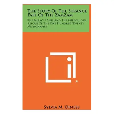 "The Story of the Strange Fate of the Zamzam: The Miracle Ship and the Miraculous Rescue of the 