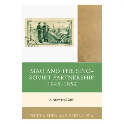 "Mao and the Sino-Soviet Partnership, 1945-1959: A New History" - "" ("Xia Yafeng")