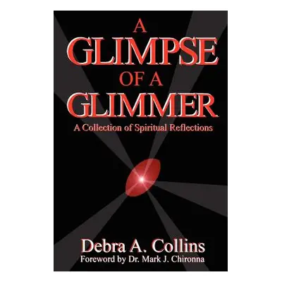 "A Glimpse of a Glimmer" - "" ("Collins Debra")