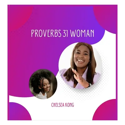 "Proverbs 31 Woman" - "" ("Kong Chelsea")