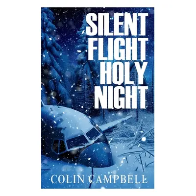 "Silent Flight Holy Night" - "" ("Campbell Colin")