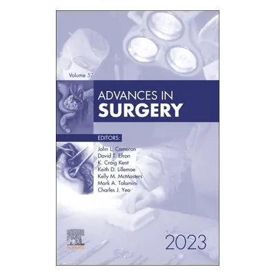 "Advances in Surgery, 2023: Volume 57-1" - "" ("Cameron John L.")