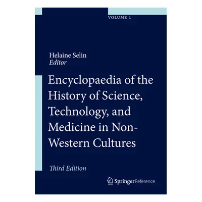 "Encyclopaedia of the History of Science, Technology and Medicine in Non-Western Cultures" - "" 