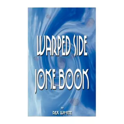 "Warped Side Joke Book" - "" ("White Rex")