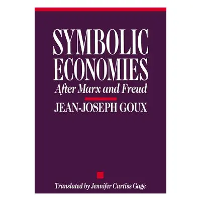 "Symbolic Economies" - "" ("Goux Jean-Joseph")