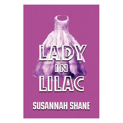 "Lady in Lilac: (A Golden-Age Mystery Reprint)" - "" ("Shane Susannah")