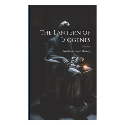 "The Lantern of Diogenes" - "" ("Herring Needham Bryan")