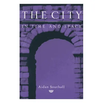 "The City in Time and Space" - "" ("Southall Aidan")