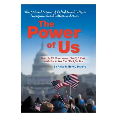 "The Power of Us: The Art and Science of Enlightened Citizen Engagement and Collective Action: H